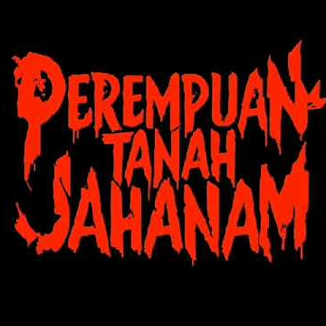 PEREMPUAN TANAH JAHANAM By Joko Anwar - 17 Oktober 2019