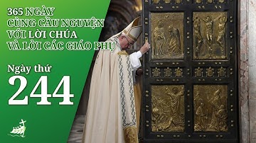 NGÀY 244 | 365 NGÀY CÙNG CẦU NGUYỆN VỚI LỜI CHÚA & LỜI CÁC GIÁO PHỤ