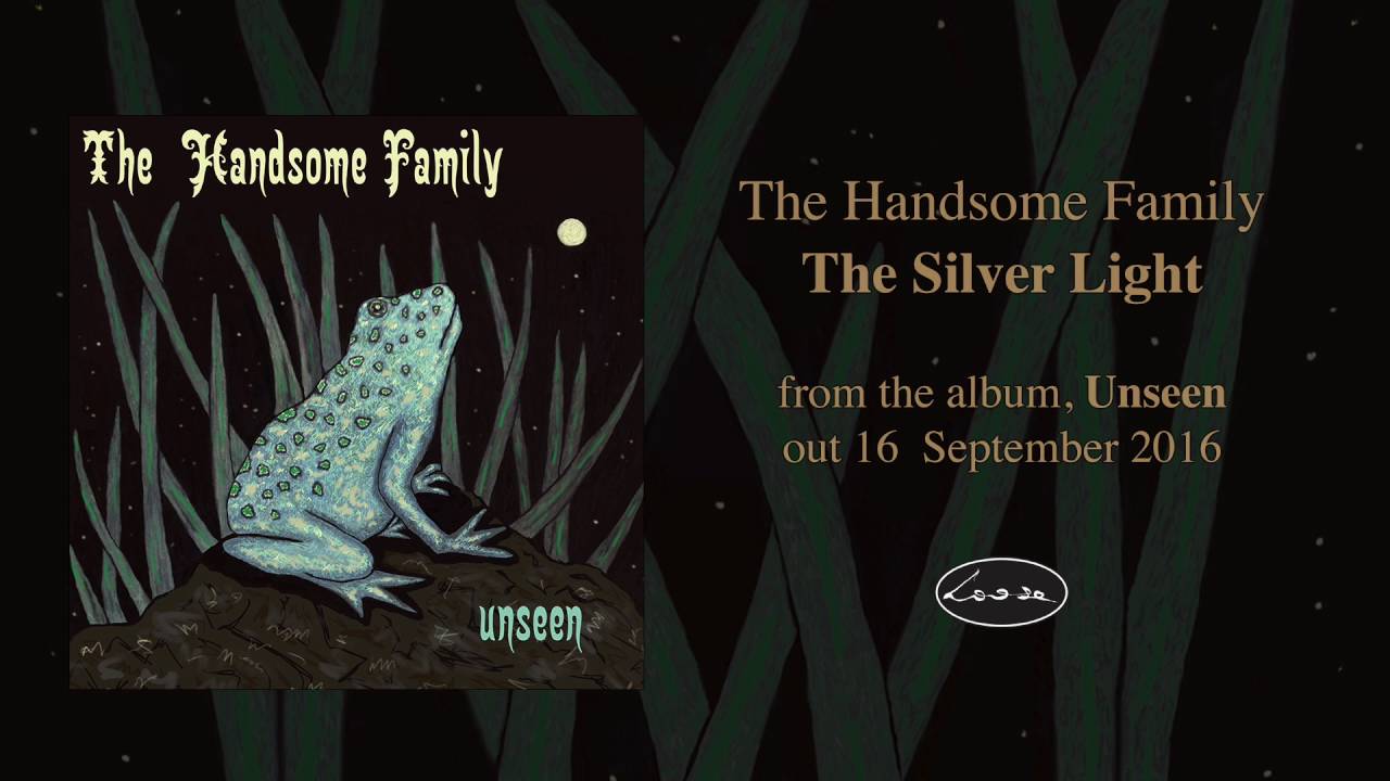 Watch THE HANDSOME FAMILY - The Silver Light on YouTube Watch THE HANDSOME FAMILY - The Silver Light on YouTube