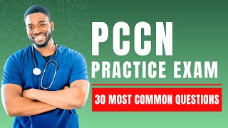 PCCN Exam Review   Progressive Care Certified Nurse Practice Test 30 Most Common Questions