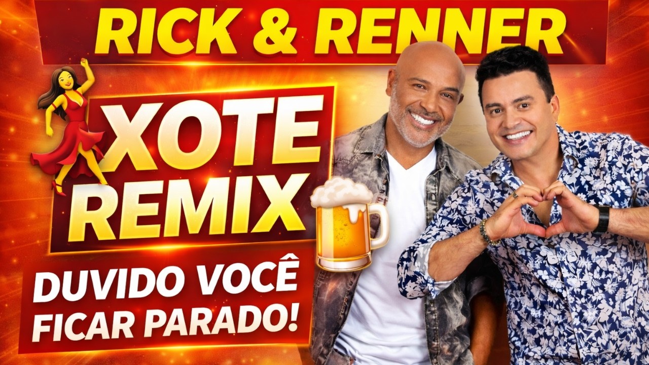 RICK & RENNER – XOTE PRA DANÇAR E BEBER | PLAYLIST ESPECIAL 🔥