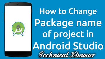 Why & How to Change Android project Package Name / id Before Uploading to Play Store