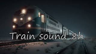 Train Sound 8h