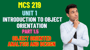 #1.5 | MCS 219  | Unit 1 | Basic Constructs in Object Orientation Classes and Objects | Block1|IGNOU