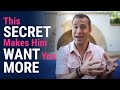 This secret makes him want you more - Do This NOW! | Dating Advice for Women by Mat Boggs