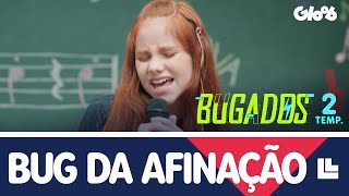 O Bug Da Afinação Bugados 2A Temporada Mundo Gloob