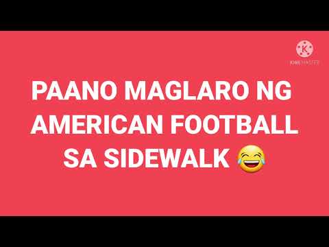 PAANO MAGLARO NG AMERICAN FOOTBALL SA SIDEWALK