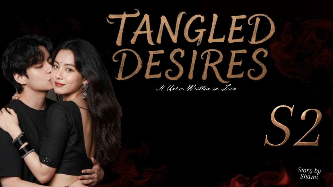 ❤️‍🩹𝐓𝐀𝐍𝐆𝐋𝐄𝐃 𝐃𝐄𝐒𝐈𝐑𝐄𝐒 ❤️‍🩹 𝐒𝟐 𝐓𝐚𝐞𝐤𝐨𝐨𝐤  𝐥𝐨𝐯𝐞 𝐬𝐭𝐨𝐫𝐲 𝐨𝐧𝐞 𝐬𝐡𝐨𝐫𝐭 #taekook #taekookff 