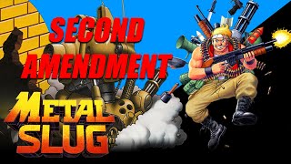 Metal Slug: Its RIGHT to Bear Arms @TheButtonMappers
