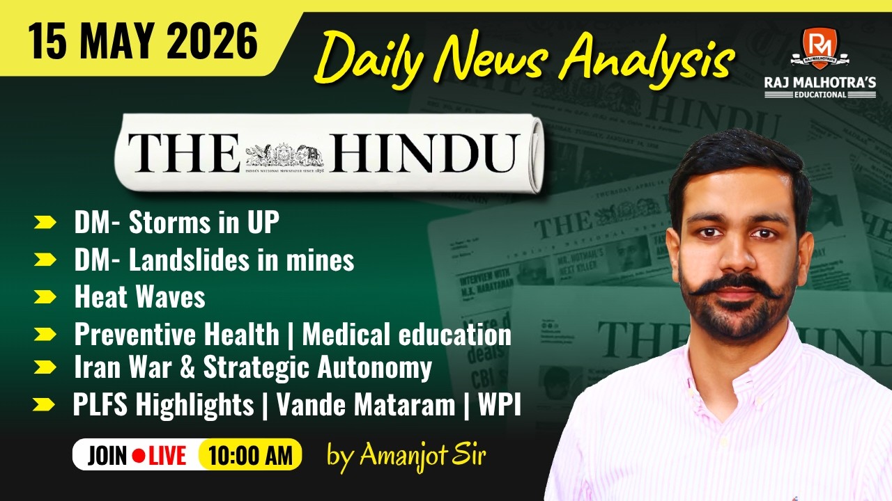 The Hindu Newspaper Analysis | 15 May 2026 | UPSC CSE | Raj Malhotra's IAS