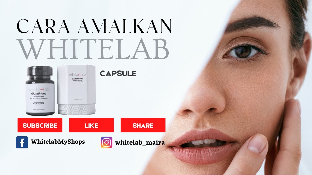 WHITELAB CAPSULE Kaedah Pengambilan Glutathione Anti Jerawat Kulit Mulus Glowing YouTube