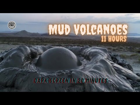 🌋 Sounds for Deep Sleep ⨀ Mud Volcanoes ⨀ Dark Screen ⨀ 11 Hours