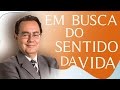 Em busca do sentido da vida - Doutor Augusto Cury (26/10/13)