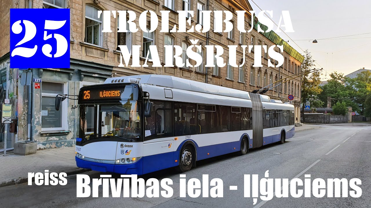 Riga, Trolleybus line №25, Brīvības iela - Iļģuciems
