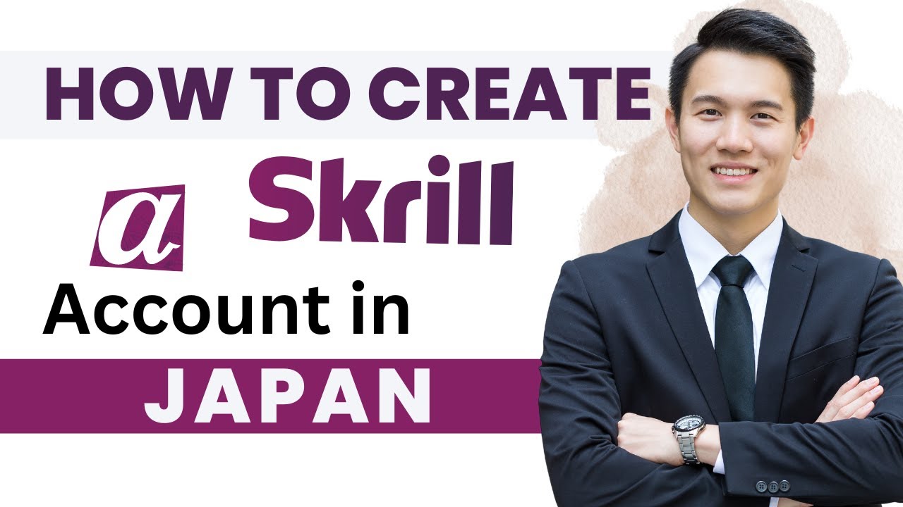 How To Create a Skrill Account in Japan [Guided Steps]
