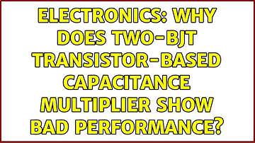 Electronics: Why does two-BJT transistor-based capacitance multiplier show bad performance?