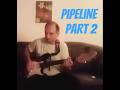 Pipeline – Live Guitar (Part 2)