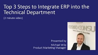 Top 3 steps to integrate the technical department into the ERP processes of a discrete manufacturer