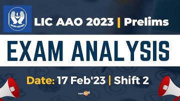 LIC AAO 2023 Prelims Exam Analysis/Review  | 17th Feb | Shift -2 | Difficulty Level | Good attempts