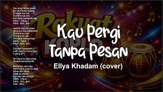 KAU PERGI TANPA PESAN - ELLYA KHADAM VERSI KOPLO KENDANG DAN TABLA #dangdut #koplo #dangdutkoplo