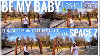 Be My Baby | Leslie Grace | Ken | The Ken DanceFit | Zumba ®️ | Bachata, Cha Cha Cha