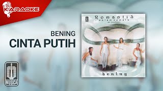 Bening - Cinta Putih ( Karaoke Video)
