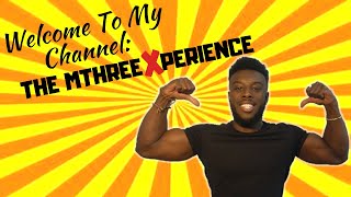 Welcome To My Channel | THE MTHREEXPERIENCE