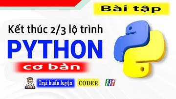 Bài tập python kết thúc 2/3 lộ trình khóa học Python Cơ bản | Trại Huấn Luyện Coder iif
