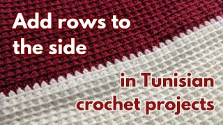 How to add rows to the side of Tunisian crochet - for ribbing, entrelac, borders