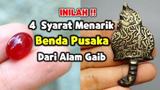 INILAH!! 4 Syarat menarik benda pusaka dari alam gaib