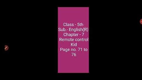 Class - 5th English (R) Chapter - 7 Remote control kid