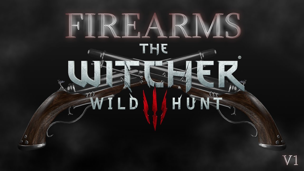 Firearms - A Witcher 3 Weapon DLC mod - YouTube