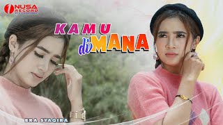 Era Syaqira - Kamu Dimana (1Nusa Record  ) || Kamu Dimana Dengan Siapa