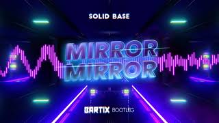 Solid Base - Mirror Mirror (BARTIX Bootleg) 2022 Resimi