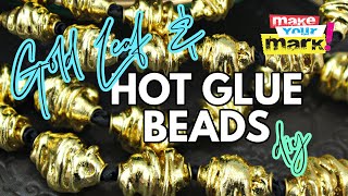 Hot Glue & Gold Leaf Beads #hotglue #beads #diy