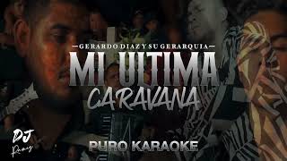 Mi Ultima Caravana-Gerardo Diaz y Su Gerarquia-Karaoke 🎤🔥
