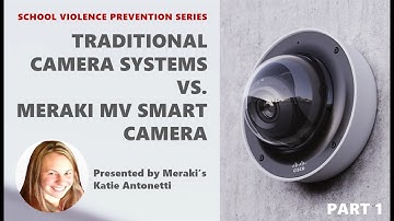 Traditional Physical Security Architectures vs. Meraki MV Smart Cameras