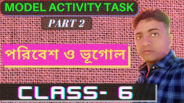 Class 6 Model Activity Task Geography Part 2 || পরিবেশ ও ভূগোল