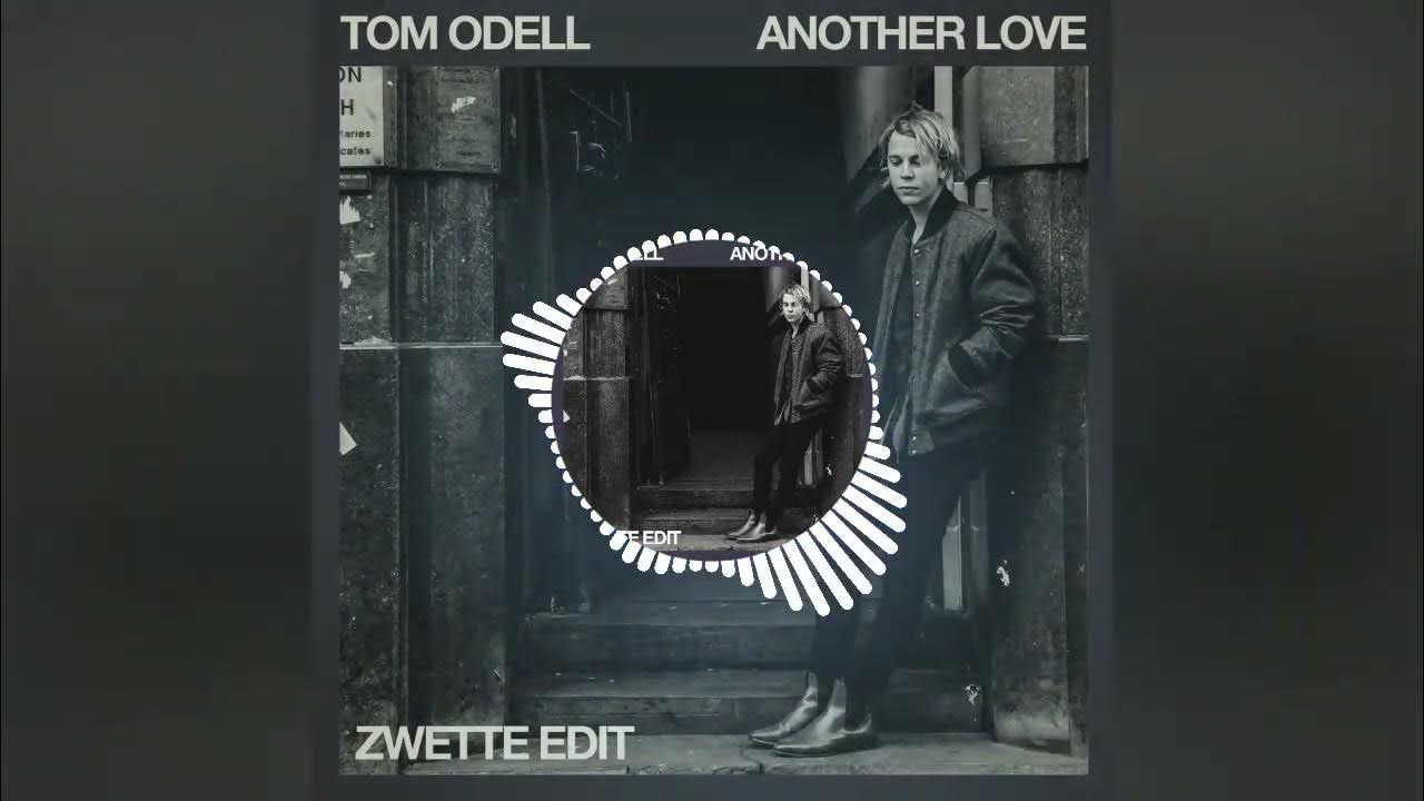 Another Love (Zwette Edit) - Single by Tom Odell