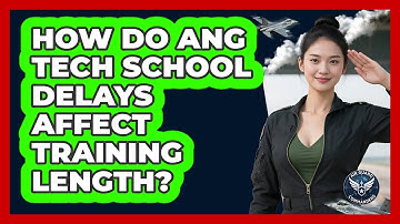 How Do ANG Tech School Delays Affect Training Length? - Air Guard Commanders