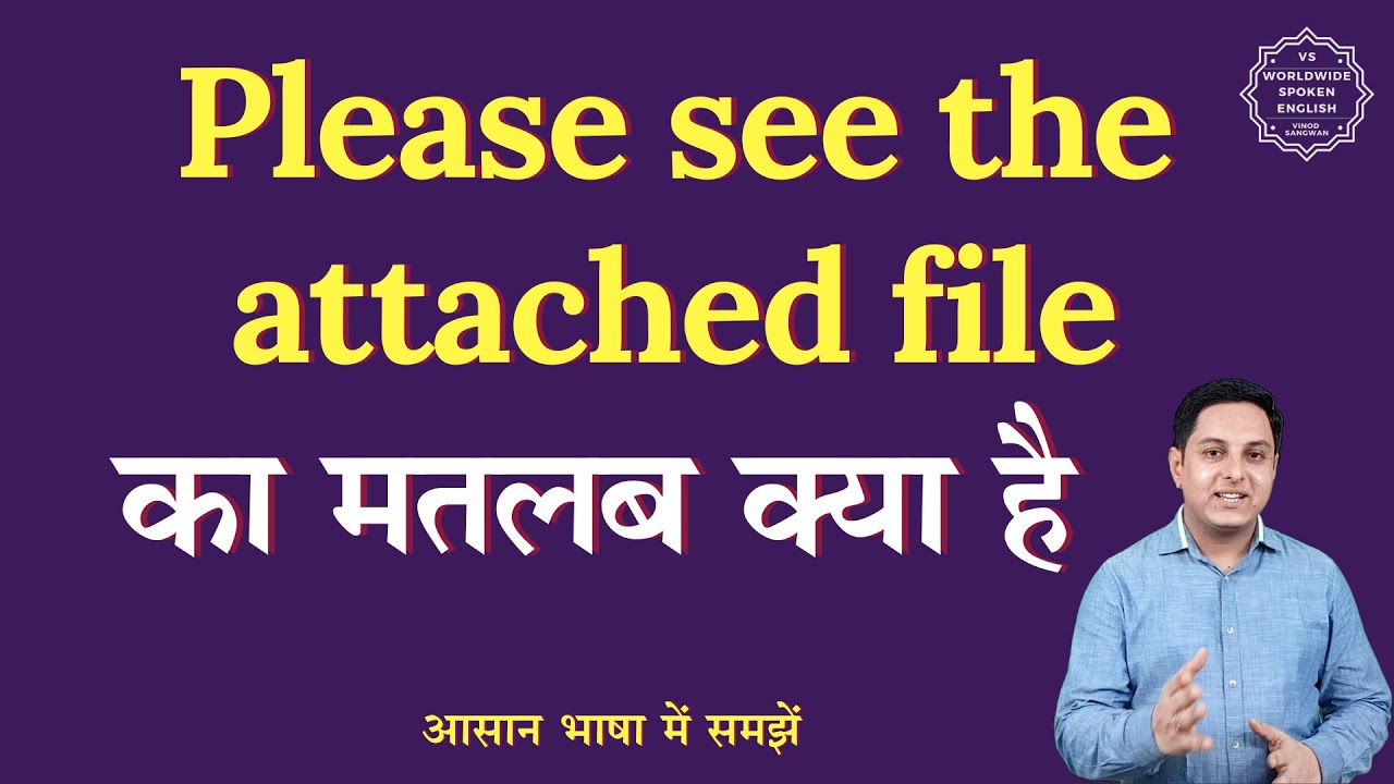 Please see the attached file meaning in Hindi | English to hindi