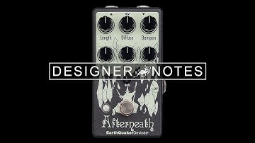 Designer Notes with Jamie Stillman Ep. 4 - Afterneath | EarthQuaker Devices