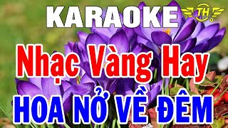 Karaoke Nhạc Sống Liên Khúc Hoa Nở Về Đêm | Lk Bolero Nhạc Sến Trữ Tình | Trọng Hiếu