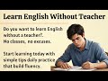 Learn English Without Teacher || Graded Reader || Improve Your English Fluency ✅️