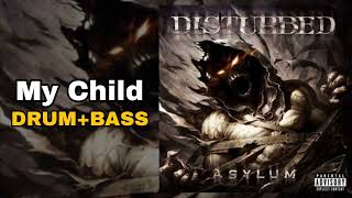 Disturbed  My Child drum  Bass Edition