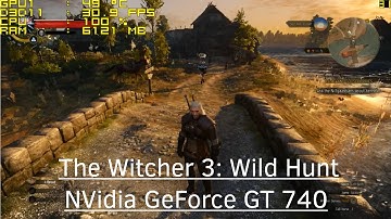 The Witcher 3: Wild Hunt - NVidia GeForce GT 740 - Core i3 3220 - 8GB RAM
