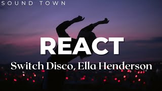 Switch Disco, Ella Henderson - REACT (Lyrics) || Robert Miles - Children | SOUND TOWN