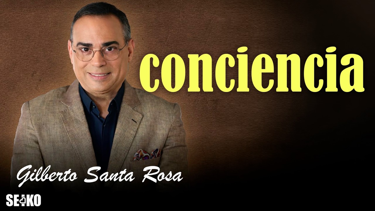 Gilberto Santa Rosa - Conciencia