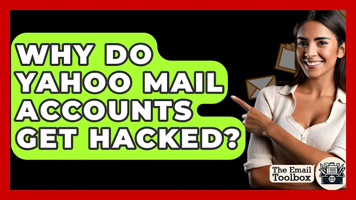 Why Do Yahoo Mail Accounts Get Hacked? - TheEmailToolbox.com