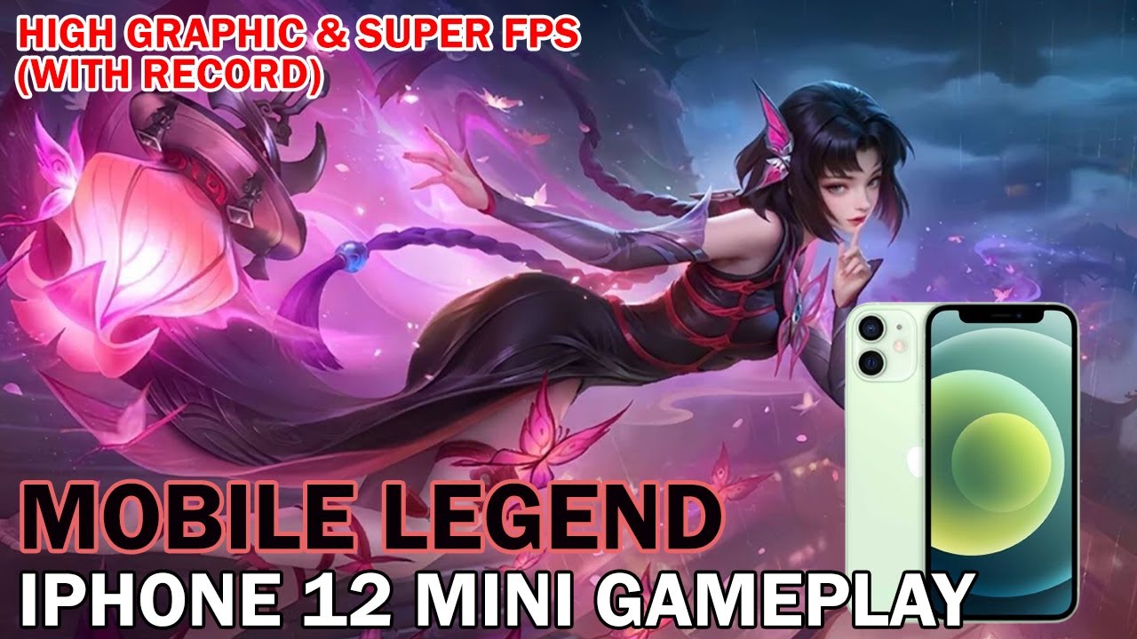 MOBILE LEGENDS ON IPHONE 12 MINI HIGH GRAPHIC & SUPER FPS SETTING WITH ...